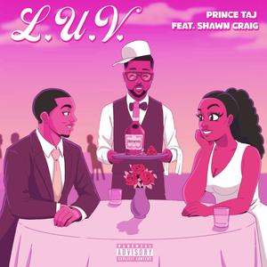 L.U.V (feat. Shawn Craig) (Explicit)