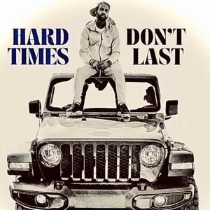 Hard Times Dont Last EP (Explicit)