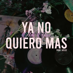 YA NO QUIERO MÁS (feat. Jay Lee)