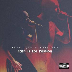 Pash Is For Passion (Explicit)