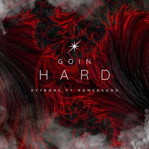 Goin Hard (feat. RomeDaGod) (Explicit)
