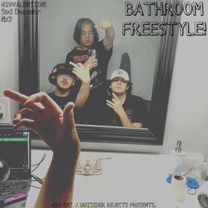 BATHROOM FREESTYLE! (feat. valxntiine, Sad Decembr & Nx3) (Explicit)