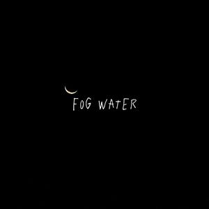 fog water (Explicit)