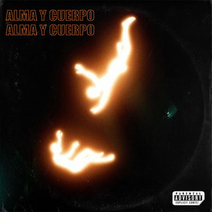 Alma y Cuerpo (Explicit)