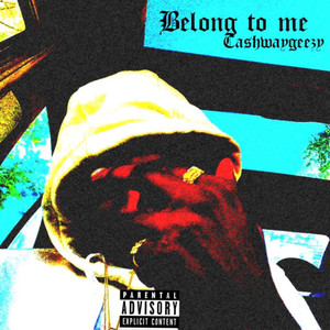 Belong To Me (Explicit)