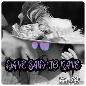 Dave Said To Rave, Vol. 20 (Explicit)