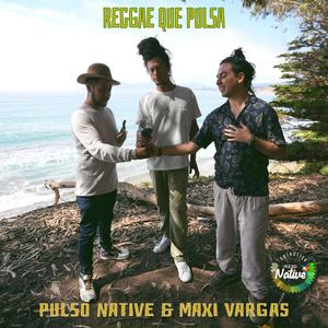 Reggae que pulsa (feat. Maxi Vargas)