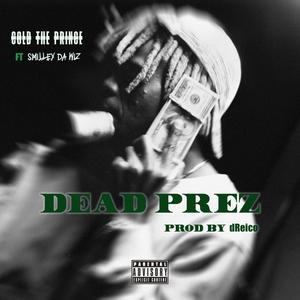Dead Prez (feat. $miley Da Wiz) [Explicit]