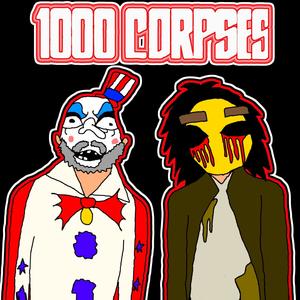 1000 CORPSES (Explicit)