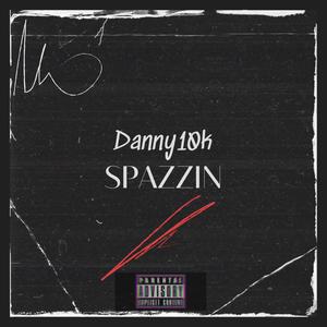 Spazzin (Explicit)