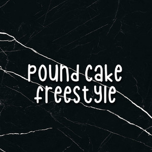 Pound Cake Freestyle (Explicit)