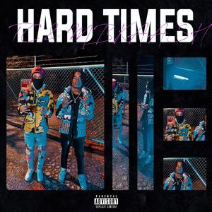 Hard Times (feat. TC TC TC) (Explicit)