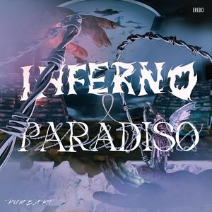 Inferno & Paradiso