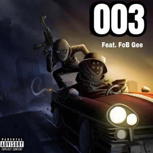 003 (feat. FoB Gee) (Explicit)