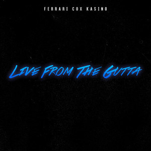 Live From The Gutta (Explicit)