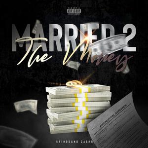 Married 2 The Money (feat. Cashh Addict) [Explicit]