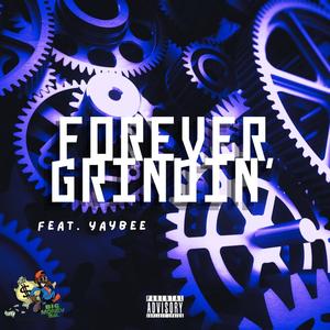 Forever Grindin (feat. Yay Bee) [Explicit]