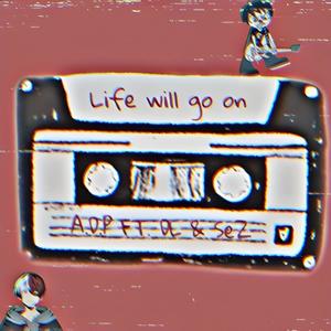 Life will go on (feat. DL & SeZ)