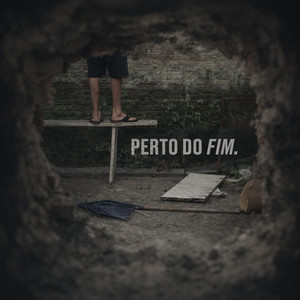Perto do Fim (Explicit)