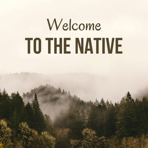 Welcome to the Native