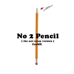 No. 2 pencil (The Not Crazy Version)