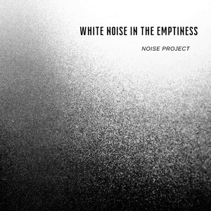 White Noise in the Emptiness