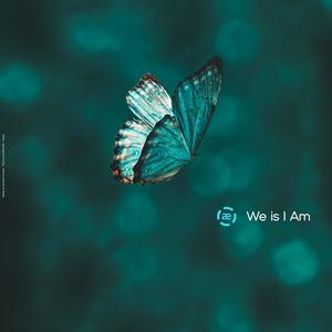 We is I Am