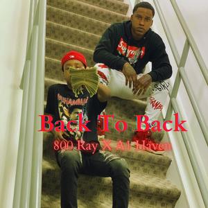 Back To Back (feat. 800 Ray) [Explicit]