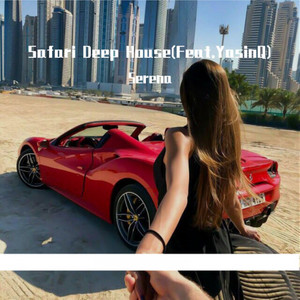 Serena-Safari Deep House(Feat.YasinQ) (DJ|Axele/Music / Serena remix)