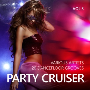 Party Cruiser (20 Dancefloor Grooves) , Vol. 3