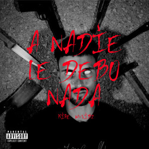 A Nadie Le Debo Nada (Explicit)