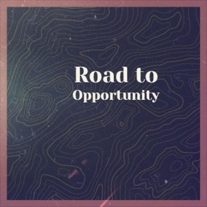 Road to Opportunity