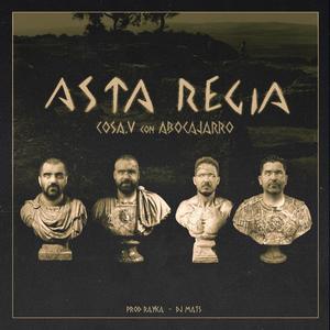 Asta Regia (feat. Abocajarro & Rayka)