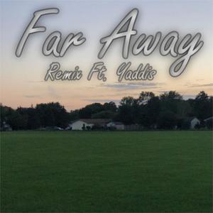 Far Away (feat. Yaddis) [Explicit]