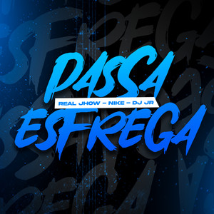 Passa Esfrega (Explicit)