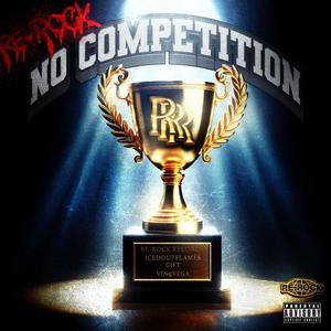 No Competition (feat. Vin¢Vega & G.I.F.T) (Explicit)