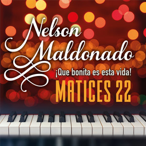 Matices, Vol. 22: ¡Que Bonita Es Esta Vida!