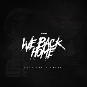 We Back Home (feat. ChK & Raftel) (Explicit)