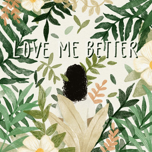 Love Me Better