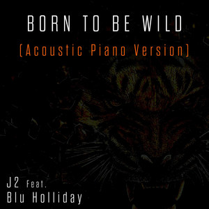 Born to Be Wild (Acoustic Piano Version)