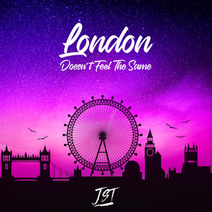 London Doesn't Feel The Same (Explicit)