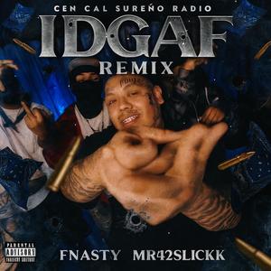 IDGAF (feat. Fnasty & Mr42slickk|Remix|Explicit)