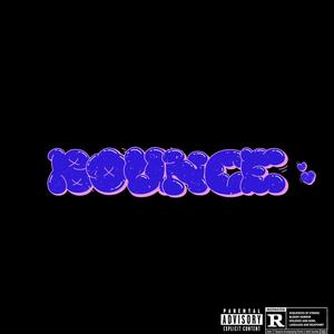 Bounce (feat. Big Bands) [Explicit]