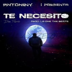 Te Necesito (Explicit)