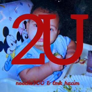 2U (feat. Noodie300)