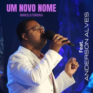 Um Novo Nome (feat. Anderson Alves)