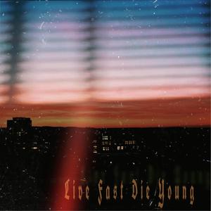 Live Fast Die Young (Explicit)