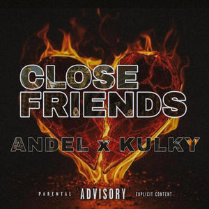 CLOSE FRIENDS (feat. Andel) (Explicit)