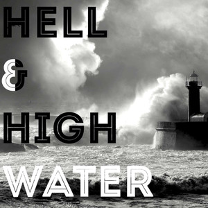 Hell and High Water