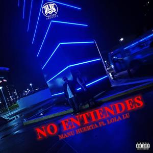 No entiendes (feat. LOLA LU & PROYECTO OLIMPO) (Explicit)